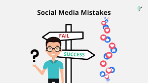 Social media mistakes that lead to failure